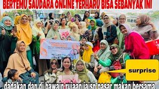 BERTEMU SAUDARA ONLINE TERHARU ,SURPRISE  BISA RUJAK AN JAJAN PASAR KOMPLIT!LOVE YOU ALL