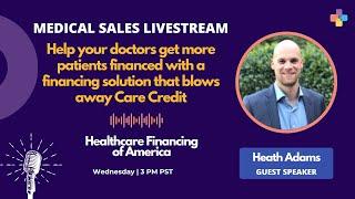 A finance solution that blows away Care Credit | Medical Sales Livestream | Every Ancillary