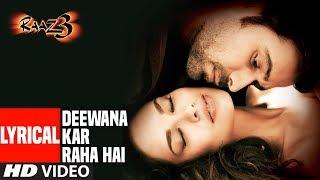 Deewana kar Raha Hai Lyrical | Raaz 3 | Emraan Hashmi, Esha Gupta