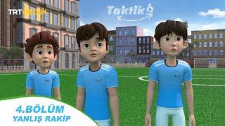 Taktik 6 | Yanlış Rakip | 4.Bölüm