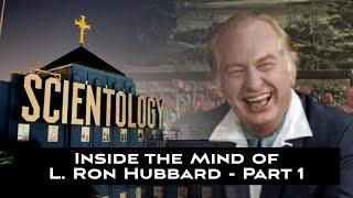 Inside the Mind of L. Ron  Hubbard - Part 1