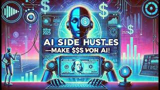 AI Side Hustles That Make Money in 2025 | Start Earning with AI Today! #artificialintelligence