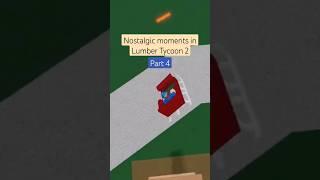 More nostalgic moments from Lumber Tycoon 2  (Roblox)