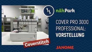 Produktvorstellung Janome Cover Pro 3000 Professional