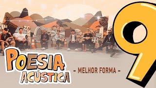 Poesia Acústica #9 - Melhor Forma - L7NNON | CHRIS | Xamã | Lourena | Cesar Mc | Djonga | Filipe Ret