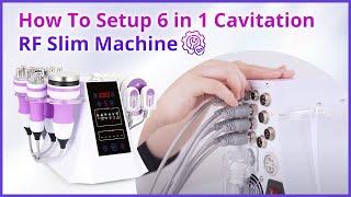 How To Setup 6 in 1 Ultrasonic Cavitation RF Slimming Machine