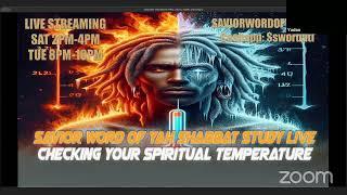 Checking Your Spiritual Temperature - Savior Word of YAH Shabbat Study Live