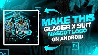 How to Make Glacier X Suit Mascot logo || Best 2023 Gaming Logo Tutorial || Bgmi Logo-free fire logo