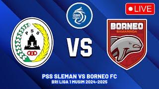 PSS Sleman VS Borneo FC BRI Liga 1 2024/2025 Jadwal Siaran Langsung Liga 1 Hari Ini