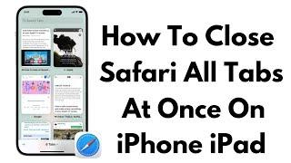 How To Close Safari All Tabs At Once On iPhone iPad ! 2024