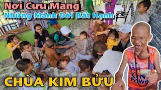 Nơi Cưu Mang Những Mảnh Đời Bất Hạnh | Chùa Kim Bửu Mới Nhất 2024 | Dưỡng Lão và Cô Nhi Viện