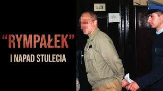 "RYMPAŁEK" | NAPAD STULECIA PRZY ULICY ZAMIANY