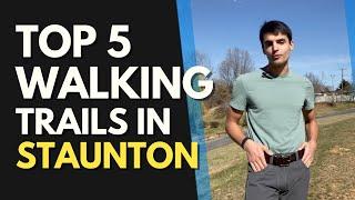 Top 5 Walking Trails in Staunton, Virginia