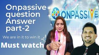 Onpassive सवाल जवाब Part-2 with somlata verma | 2020 | ash Mufareh | go founder | onpassive |