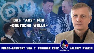 Sendeschluss für die «Deutsche Welle» (Valeriy Pyakin 2022.02.07)