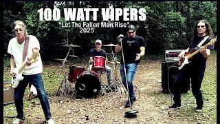 100 Watt Vipers New 2025 Official Video….”Let The Fallen Man Rise”