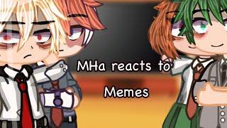 •MHA REACTS TO MEMES•||Ariana blossom plays||Mha