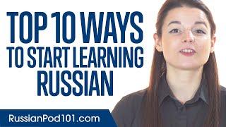 Top 10 Ways to Start Learning Russian