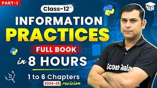 Information Practices Class 12 in One Shot (Chapters 1 to 6 Revision)| Class12 IP Full Book 2024-25