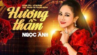 Hương Thầm - Ca sĩ Ngọc Ánh | Ca Khúc Gây Thương Nhớ Người Nghe | Khung cửa sổ hai nhà cuối phố