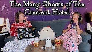 The Many Ghosts of The Haunted Crescent Hotel || Ghosteas || Paranormal Podcast