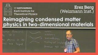 Reimagining condensed matter physics in two-dimensional materials ▸ Erez Berg (Weizmann Inst.)