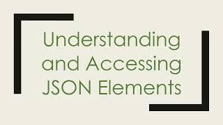 Understanding and Accessing JSON Elements