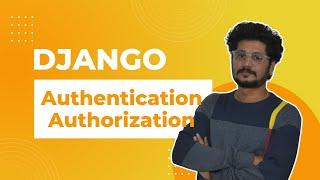 Authentication and Authorization in Django | Django Authentication and Permissions