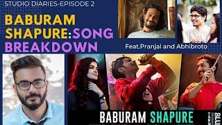 Studio Diaries Ep2- BABURAM SHAPURE-:SONG BREAKDOWN