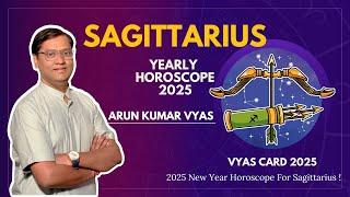 2025 New Year Horoscope For Sagittarius By Arun Kumar Vyas Astrologer!