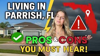 Pros & Cons of moving to Parrish Fl!
