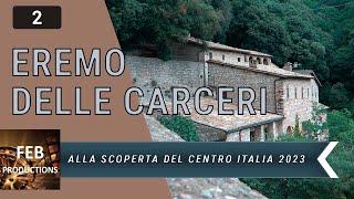 Eremo delle carceri Assisi - Alla scoperta del centro Italia 2023