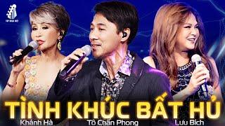 Tô Chấn Phong, Khánh Hà, Lưu Bích - 30 TÌNH KHÚC BẤT HỦ Hay Nhất - Dĩ Vãng Nhạt Nhòa, Tình Nồng