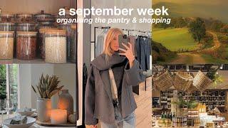 a september week  organising the pantry & a shopping trip 