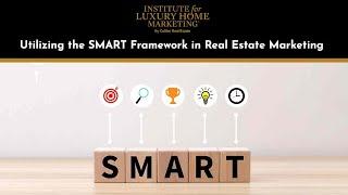 Utilizing the SMART Framework in Real Estate Marketing