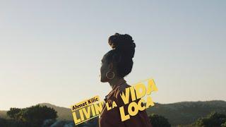 Ahmet Kilic - Livin' La Vida Loca