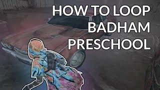 How to Loop Badham Preschool | Dead by Daylight Tutorial