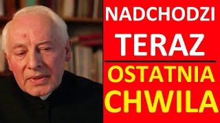 NADCHODZI OSTATNIA CHWILA! - ks. Adam Skwarczyński. Czasy Ostateczne