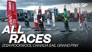 ALL RACES | 2024 ROCKWOOL Canada Sail Grand Prix | Races 1 - 5 & Final | SailGP