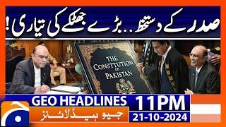 President Asif Zardari - Constitutional Amendments!! | Geo News 11 PM Headlines ( 21 October 2024)