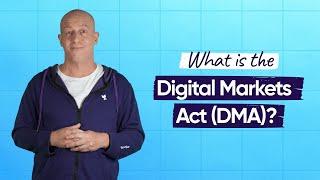 What is the EU's Digital Markets Act (DMA)? What it Means For Advertisers 