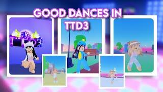 Good dances in TTD3! | Roblox ttd3 | Aneen Plays Roblox 