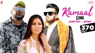 Kamaal Song | Uchana Amit | Ft. | Badshah | Alina | Punjabi Song | #kamal #badshah #uchanaamit