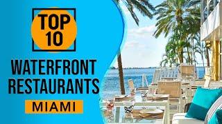 Top 10 Best Waterfront Restaurants in Miami