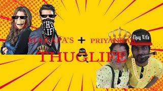 Makap's and Priyanka's Thug Life || Trimi production