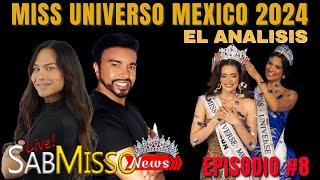 SABMISSO NEWS MISS UNIVERSE MEXICO EL ANALISIS EPISODIO #8