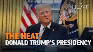 The Heat: Donald Trump's presidency