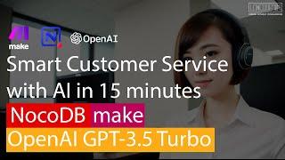 OpenAI GPT-3.5 Turbo x Make x Email x NocoDB: Low Code Smart Cust. Service Helpdesk in 15 minutes