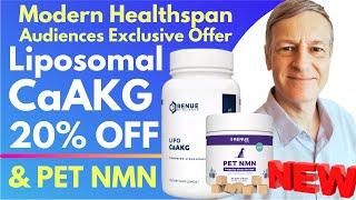 Modern Healthspan Audience Exclusive Offer | Liposomal CaAKG 20% Off & Pet NMN