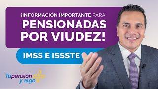 Si perdiste tu pensión por viudez esta información te interesa | ¡Pensionados de IMSS e ISSSTE!
